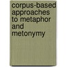 Corpus-Based Approaches to Metaphor and Metonymy door S.t. Gries
