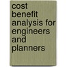 Cost Benefit Analysis For Engineers And Planners door Michael Snell