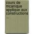 Cours de McAnique Applique Aux Constructions ...