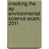 Cracking The Ap Environmental Science Exam, 2011
