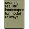 Creating Realistic Landscapes For Model Railways door Tony Hill