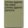 Crimes Against The State, Crimes Against Persons door Persephone Braham