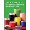 Critical Practice With Children And Young People by Robb Thomson