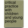 Critical Practice With Children And Young People door Onbekend