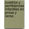 Cuadros Y Semblanzas Infantiles En Prosa Y Verso by Carlos Frontaura