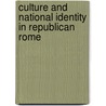Culture and National Identity in Republican Rome door Erich S. Gruen