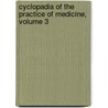 Cyclopadia Of The Practice Of Medicine, Volume 3 by Hugo Ziemssen