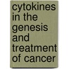 Cytokines in the Genesis and Treatment of Cancer by Michael A. Caligiuri