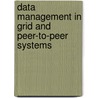 Data Management In Grid And Peer-To-Peer Systems door Onbekend