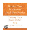 Decision Cases for Advanced Social Work Practice door Terry A. Wolfer