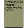 Declamador Sin Maestro = Poetry Reading Out Loud door Editores Mexicanos