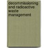 Decommissioning And Radioactive Waste Management