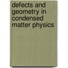 Defects and Geometry in Condensed Matter Physics by D.R. Nelson