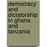 Democracy And Dictatorship In Ghana And Tanzania door Robert Pinkney