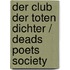 Der Club der toten Dichter / Deads Poets Society