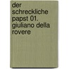 Der schreckliche Papst 01. Giuliano della Rovere by Alexandro Jodorowsky