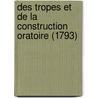 Des Tropes Et De La Construction Oratoire (1793) door Charles Batteux