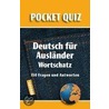Deutsch für Ausländer. Wortschatz. Pocket Quiz by Anne Emmert