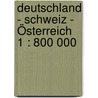 Deutschland - Schweiz - Österreich  1 : 800 000 door Onbekend