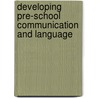 Developing Pre-School Communication and Language by Maggie Smith