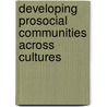 Developing Prosocial Communities Across Cultures door Forrest B. Tyler