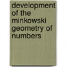 Development of the Minkowski Geometry of Numbers door Harris Hancock