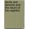 Devils and Demons and the Return of the Nephilim door John Klein