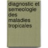 Diagnostic Et Semeologie Des Maladies Tropicales