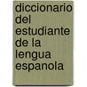 Diccionario del Estudiante de la Lengua Espanola door Onbekend