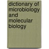 Dictionary of Microbiology and Molecular Biology door Paul Singleton