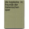 Die Koplecks  in: Freunde der italienischen Oper door Sigi Domke