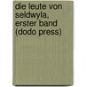 Die Leute Von Seldwyla, Erster Band (Dodo Press) door Gottfried Keller