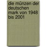 Die Münzen der Deutschen Mark von 1948 bis 2001 door Siegfried Weiß