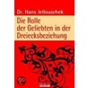 Die Rolle der Geliebten in der Dreiecksbeziehung door Hans Jellouschek