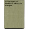 Die Zeitdetektive - Entdecker-Handbuch. Wikinger door Angelika Lenz