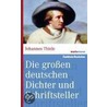 Die großen Deutschen Dichter und Schriftsteller door Johannes Thiele