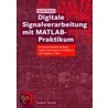 Digitale Signalverarbeitung Mit Matlab-praktikum door Martin Werner
