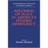 Dilemmas Of Scale In America's Federal Democracy door Onbekend