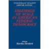 Dilemmas Of Scale In America's Federal Democracy by Martha A. Derthick
