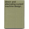 Direct- And Alternating-Current Machine Design.. door Crocker Francis Bacon