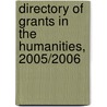 Directory of Grants in the Humanities, 2005/2006 door [Grants Program]