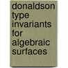 Donaldson Type Invariants For Algebraic Surfaces by Takuro Mochizuki