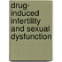 Drug- Induced Infertility and Sexual Dysfunction