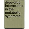 Drug-Drug Interactions In The Metabolic Syndrome door Gianluca Iacobellis