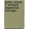 Duden. Physik 7. Lehrbuch Regelschule Thüringen door Onbekend