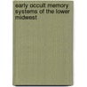 Early Occult Memory Systems Of The Lower Midwest door B.H. Fairchild