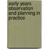 Early Years Observation And Planning In Practice