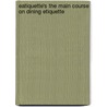 Eatiquette's The Main Course On Dining Etiquette by David Rothschild