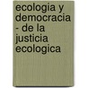 Ecologia y Democracia - de La Justicia Ecologica door Ezio Manzini