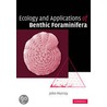 Ecology and Applications of Benthic Foraminifera by John W. Murray